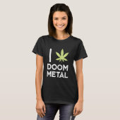 T-shirt I Heart Doom Metal Stoner Pot Leaf Metalhead Weed (Devant entier)