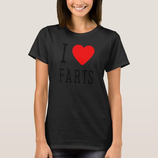 T-shirt I Heart Farts I Heart To Far I Love Farts (Devant)