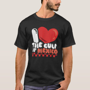 T-shirt I Heart I Love the Gulf of Mexico USA America Meme