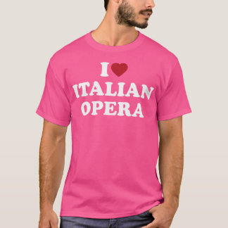 T-shirt I Heart Italian Opera