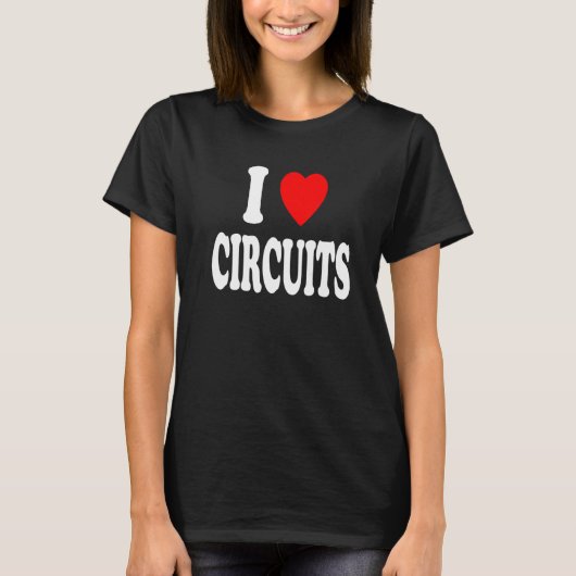 T-shirt I Heart (Love) Circuits Electrician Computer Elect (Devant)