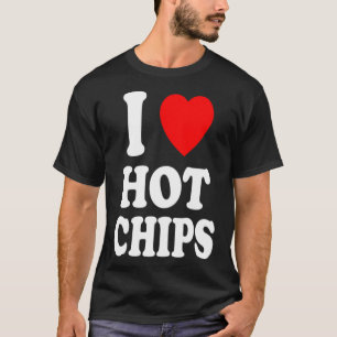 T-shirt I Heart Love Hot Chips Favori Snack Potato Corn