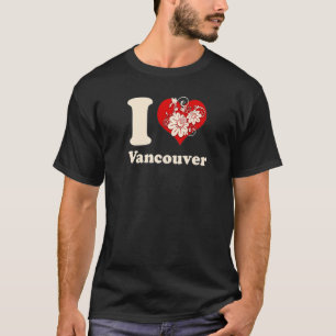 T-shirt I Heart Vancouver Canada Floral Heart