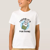 T-shirt I Herb It's Pun Thyme Funny Food Herb Pun (Devant)