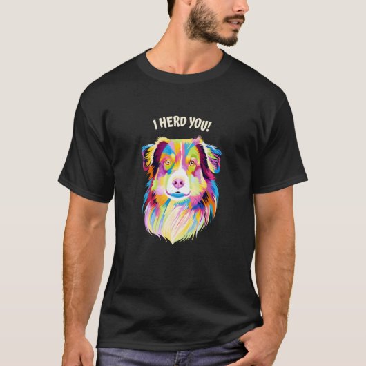 T-shirt I Herd You Australian Shepherd Aussie Humor Dog Th (Devant)