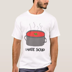 T-shirt I Hhate Soup