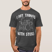 T-shirt I Hit Things (Devant)