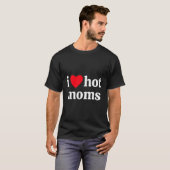 T-shirt I Il Hot Moms (Devant entier)