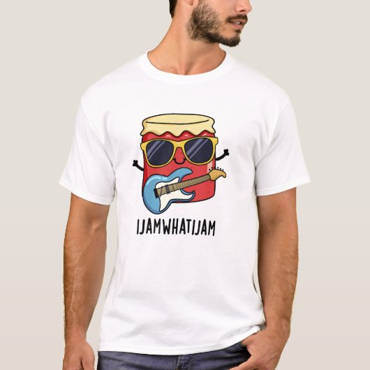 T-shirt I Jam What I Jam Funky Music Food Pun (Devant)