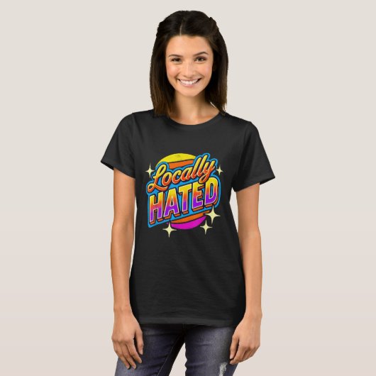 T-shirt I Just Can't Tee Co. Funny Locally Hated Uni-youth (Devant entier)