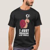 T-shirt I Just Freaking Like Snails (Devant)