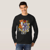 T-shirt I Just Like Foxes Ok (Devant entier)
