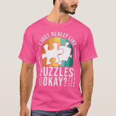 T-shirt I Just Like Puzzles Puzzler Funny Jigsaw Puzzle (Devant)