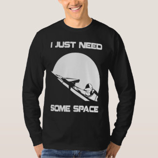 T-shirt I Just Need Some Space For Astronauts Moon