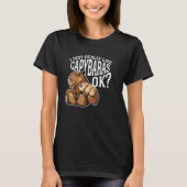 T-shirt I Just Really Like Capybaras Ok Rodent Capybara An (Devant)