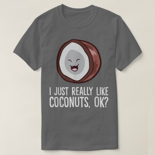 T-shirt I Just Really Like Coconuts (Design devant)