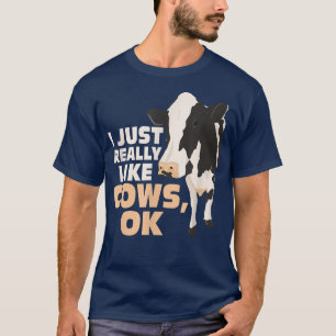 T-shirt I Just Really Like Cows, Ok Farm Animal Cattle Far