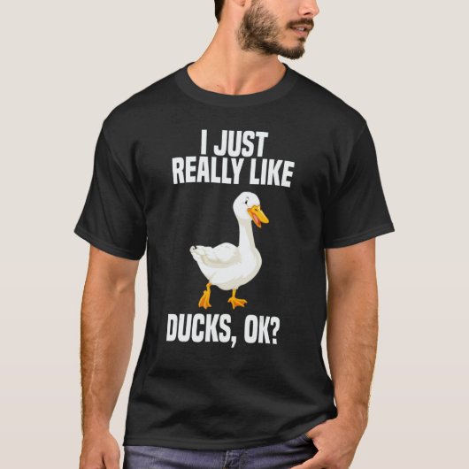 T-shirt I Just Really Like Ducks OK 1 (Devant)