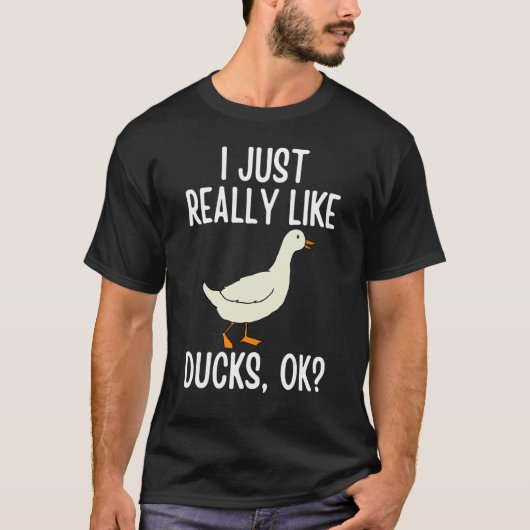 T-shirt I Just Really Like Ducks OK 2 (Devant)