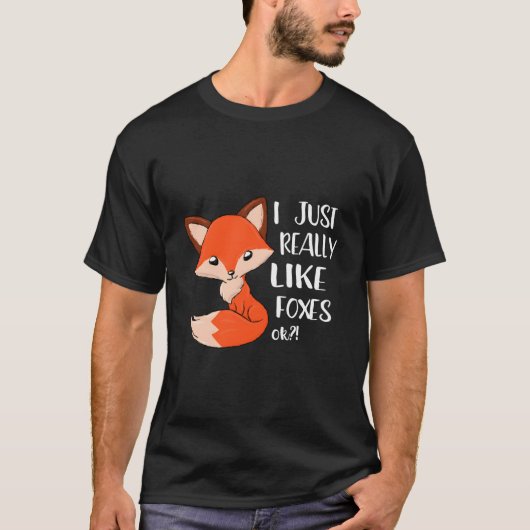 T-shirt I Just Really Like Foxes Fox (Devant)