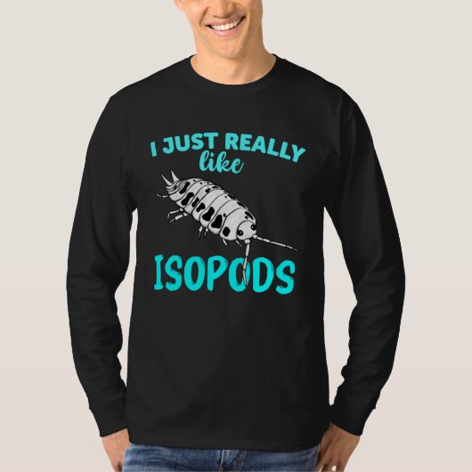 T-shirt I Just Really Like Isopods Pill Bug   Dairy Cow (Devant)