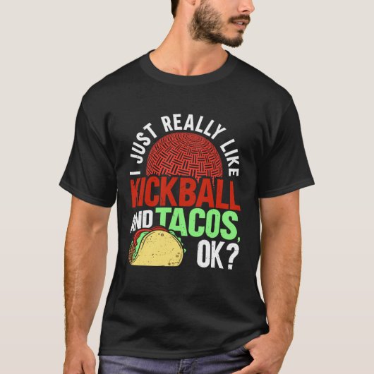 T-shirt I Just Really Like Kickball And Tacos Cinco De May (Devant)