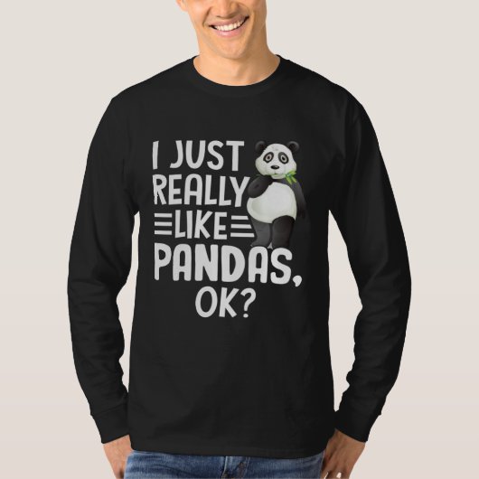 T-shirt I Just Really Like Pandas OK Cute I Love Panda (Devant)