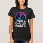 T-shirt I Just Really Like Penguins OK Penguin (Devant)