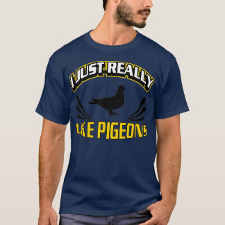 T-shirt I Just Really Like Pigeons Ok Pigeon Racing 4