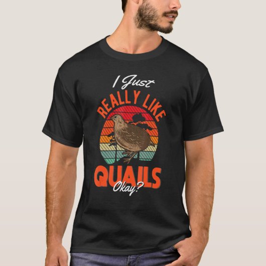 T-shirt I just really like Quails (Devant)