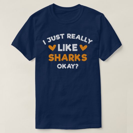 T-shirt I Just Really Like Sharks Funny Shark Fish Humor (Design devant)
