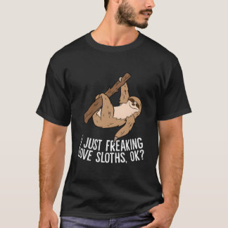 T-shirt I Just Really Like Sloths Ok Love Sloths