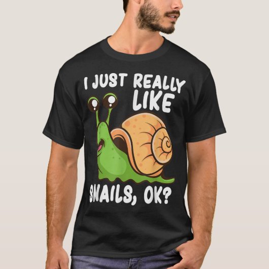 T-shirt I Just Really Like Snails OK (Devant)