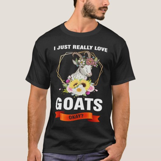 T-shirt I just really love goats okay goats (Devant)
