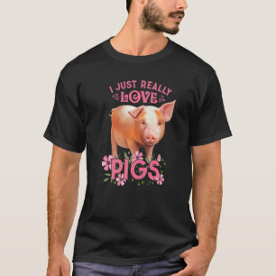 T-shirt I Just Really Love Pigs Ok Cute Young Pig