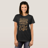 T-shirt I Just Signed A Life Long Contract With Coffee (Devant entier)