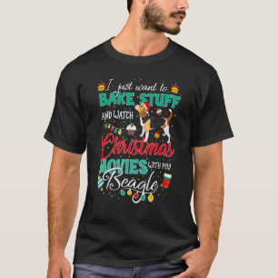 T-shirt I Just Want To Bake Stuff And Watch Christmas Movi