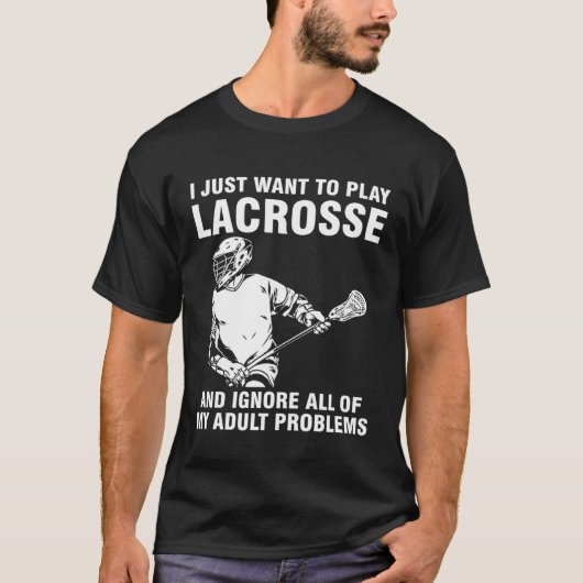 T-shirt I just want to play lacrosse sport (Devant)