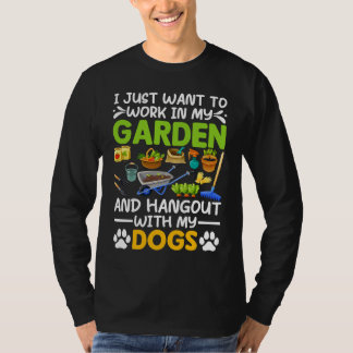 T-shirt I Just Want To Work In My Garden And Hangout With 