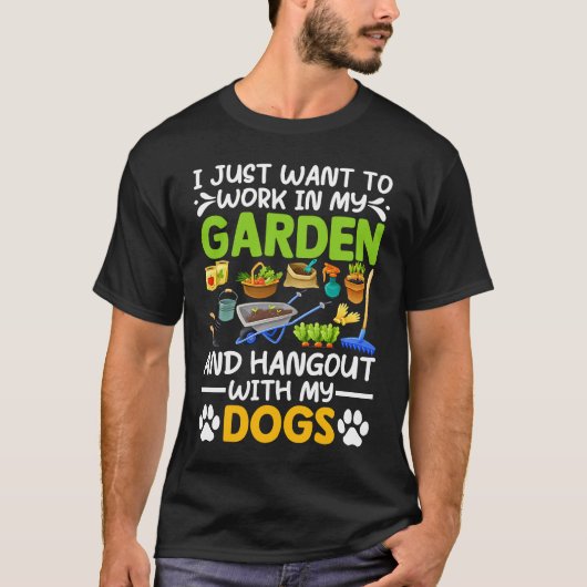 T-shirt I Just Want To Work In My Garden And Hangout With (Devant)