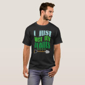 T-shirt I Just Wet My Planet  Gardener Gardening  Save the (Devant entier)