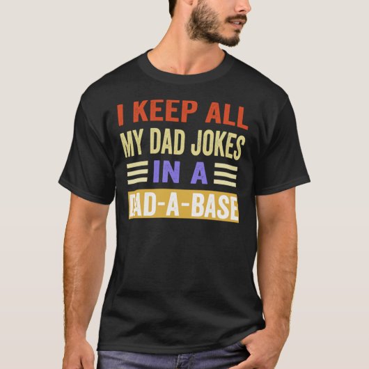 T-shirt I Keep All My Dad Jokes In A Dad-a-base Essential (Devant)