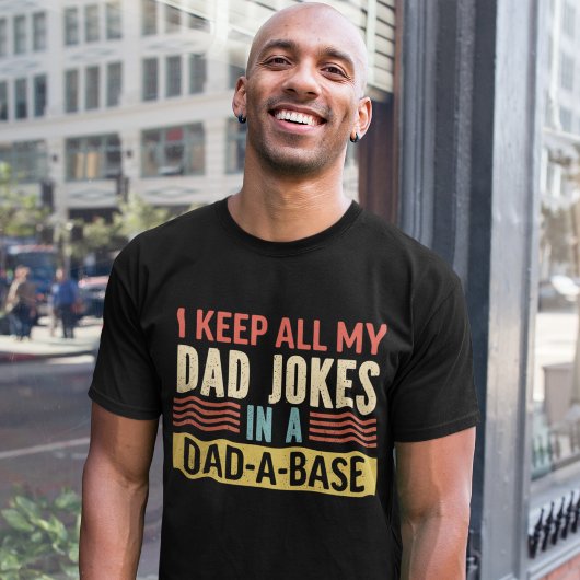 T-shirt I Keep All my Dad Jokes in a Dad-a-Base Funny