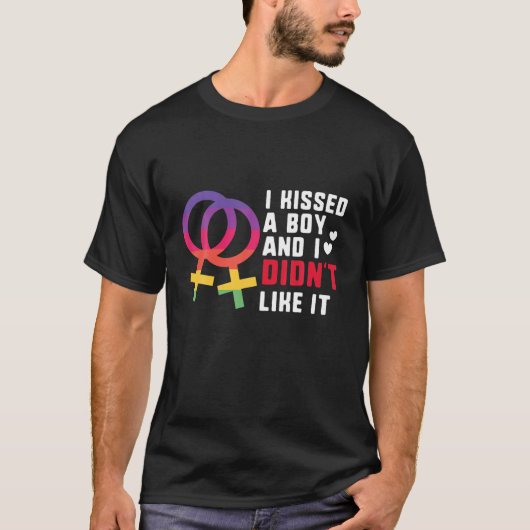 T-shirt I Kissed A Boy And I Didn't Like It Lesbian Pride (Devant)