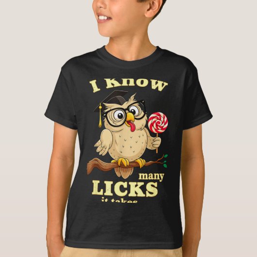 T-shirt I Know How Many Licks It Takes Funny Owl Lollip Jo (Devant)