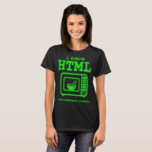 T-shirt I know HTML  How to microwave leftovers (Devant entier)
