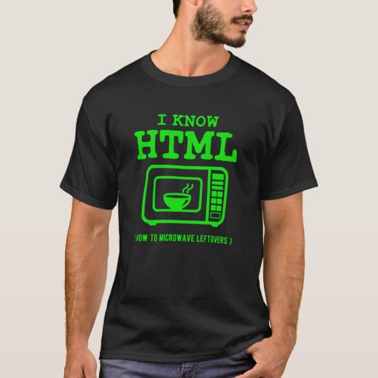 T-shirt I know HTML How to microwave leftovers (Devant)