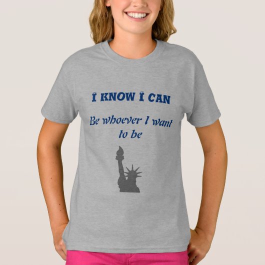 T-shirt i know i can be whatever i want (Devant)