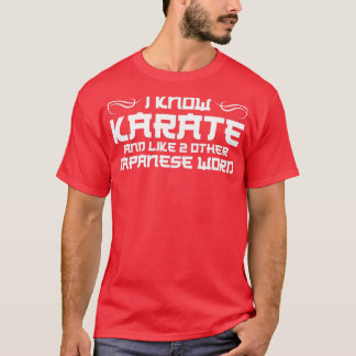 T-shirt I Know Karate and like other Japanese Word Martial
