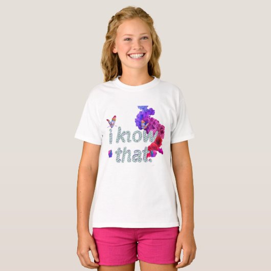 T-shirt i know that (Devant entier)